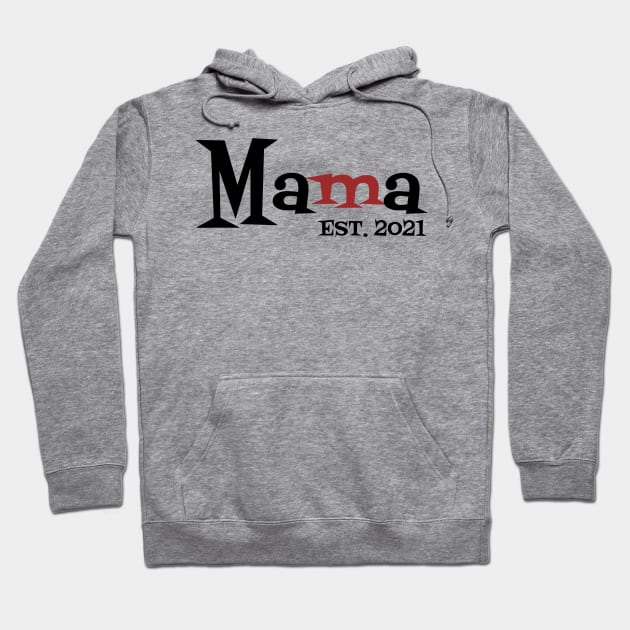 Mama Est 2021 Hoodie by Dizzyland